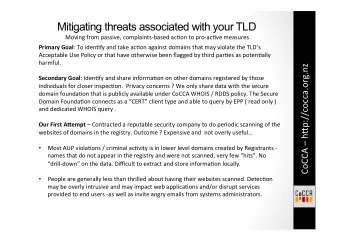 Mitigating threats associated with your TLD  Moving  from  passive,  complaints-based