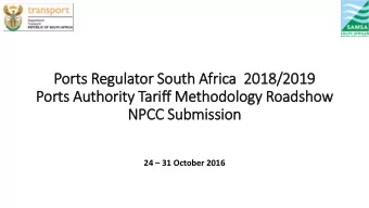 Ports Regulator South Africa  2  2018/2019  Ports Authority Tariff  f Methodology Roadshow  NPCC