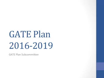 GATE Plan  2016-2019  GATE Plan Subcommi1ee  GATE Plan Subcommittee  Mee4ngs  10/16  11/9