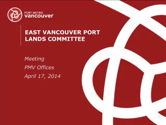 EAST VANCOUVER PORT  LANDS COMMITTEE  Meeting  PMV Offices  April 17, 2014 p o r t m e t r o v a n