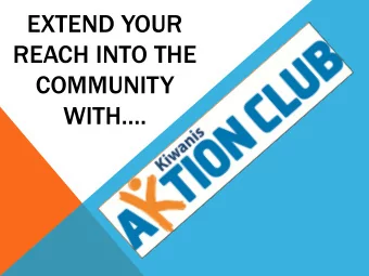 EXTEND YOUR  REACH INTO THE  COMMUNITY  WITH.  IMAGINE.  If your club had 15 more