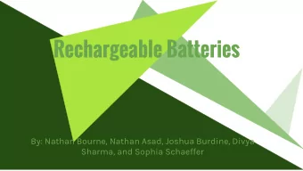 Rechargeable Batteries  By: Nathan Bourne, Nathan Asad, Joshua Burdine, Divya  Sharma, and Sophia