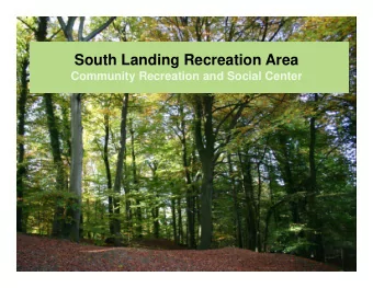 South Landing Recreation Area  Community Recreation and Social Center   History   Vision
