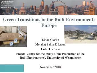 Green Transitions in the Built Environment:  Europe  Linda Clarke  Melahat Sahin-Dikmen  Colin