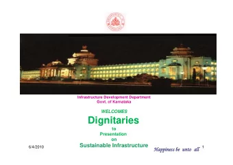 Dignitaries  to  Presentation  on  Sustainable Infrastructure  6/4/2010  1  Happiness be  unto