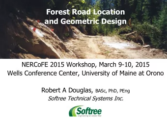 Forest Road Location  and Geometric Design  NERCoFE 2015 Workshop, March 9-10, 2015  Wells