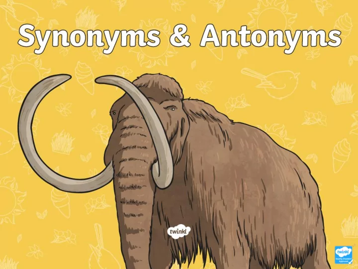 this week we are again looking at synonyms and