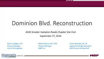 Dominion Blvd. Reconstruction  ASHE Greater Hampton Roads Chapter Site Visit  September 27, 2016