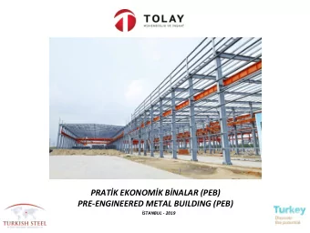 PRATK EKONOMK BNALAR (PEB)  PRE-ENGINEERED METAL BUILDING (PEB) STANBUL - 2019  What is