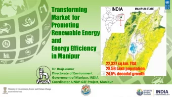 Promoting  Renewable Energy  and  Energy Efficiency  in Manipur  22,327 sq.km. TGA  28.56 Lakh