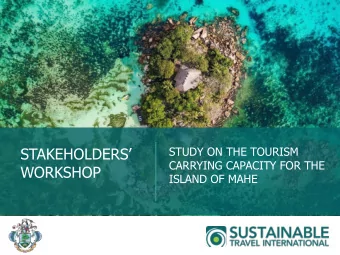 STAKEHOLDERS  STUDY ON THE TOURISM  CARRYING CAPACITY FOR THE  WORKSHOP  ISLAND OF MAHE