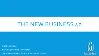 THE NEW BUSINESS 40  matthew burczyk  bicycle &amp; pedestrian coordinator  city of winston-salem