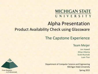 Alpha Presentation  Product Availability Check using Glassware  The Capstone Experience  Team