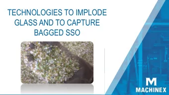 TECHNOLOGIES TO IMPLODE  GLASS AND TO CAPTURE  BAGGED SSO  CORPORATE FACTS Founded in 1970, we are