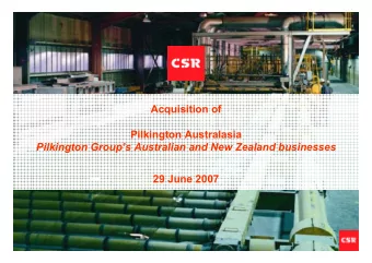Acquisition of  Pilkington Australasia  Pilkington Groups Australian and New Zealand businesses