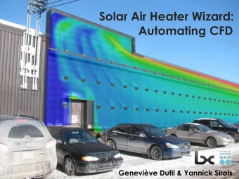 Solar Air Heater Wizard:  Automating CFD  Genevive Dutil &amp; Yannick Sirois  CFD  ENGINEERING