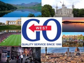 Go West: Who Are We?  UK &amp; Europe inbound tour operator  Approaching 30 years of quality