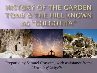 Prepared by Samuel Cravotta, with assistance from: Friends of Golgotha  1  2 AD 135