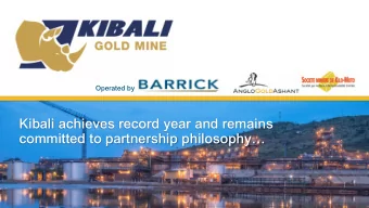 committed to partnership philosophy  Safety, health and environment  Safety  No lost time