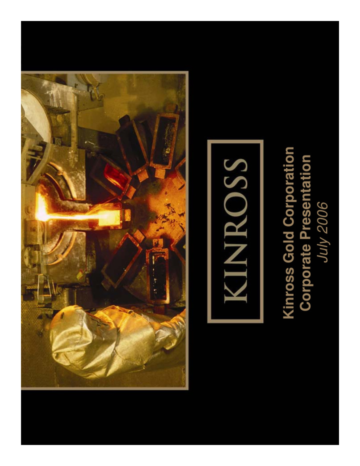 kinross gold corporation corporate presentation july 2006