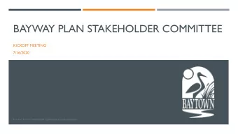 BAYWAY PLAN STAKEHOLDER COMMITTEE  KICKOFF MEETING  7/16/2020  BAYWAY PLAN STAKEHOLDER COMMITTEE