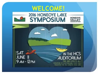 WELCOME!  Honeoye Valley Association (HVA)  Dan Lalonde, President  Board Members:  Carole Baker,