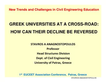 GREEK UNIVERSITIES AT A CROSS-ROAD:  HOW CAN THEIR DECLINE BE REVERSED  STAVROS A ANAGNOSTOPOULOS