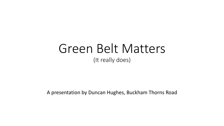 green belt matters