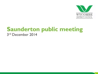 Saunderton public meeting 3 rd December 2014  Welcome  Councillor David Johncock  Deputy Cabinet