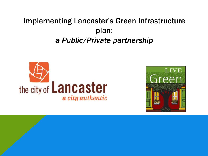 implementing lancaster s green infrastructure plan a