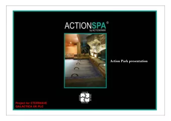 A ti  Action Park presentation  P  k  t ti  Project for STERIWAVE  GALACTICA UK PLC  1 Access  22