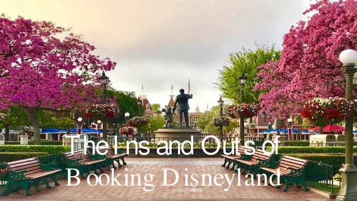 the i ns and outs of b ooking disneyland introduction