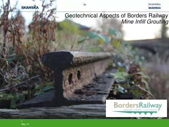Geotechnical Aspects of Borders Railway  Mine Infill Grouting  1  May 15  Geotechnical Aspects of