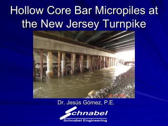 Hollow Core Bar Micropiles at  Hollow Core Bar Micropiles at  the New Jersey Turnpike  the New