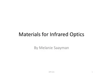 Materials for Infrared Optics  By Melanie Saayman  OPTI 521  1  Overview  Transmittance of IR