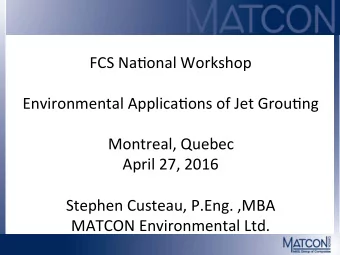 FCS  Na'onal  Workshop      Environmental  Applica'ons  of  Jet  Grou'ng