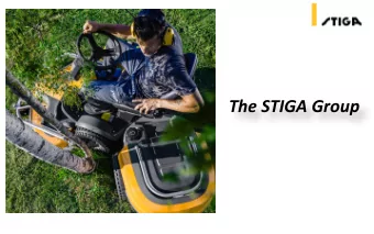 The STIGA Group  About STIGA Group STIGA is a leading manufacturer of powered garden equipment in
