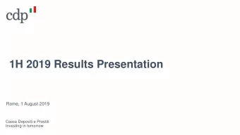 1H 2019 Results Presentation  Rome, 1 August 2019  Cassa Depositi e Prestiti  Investing in tomorrow