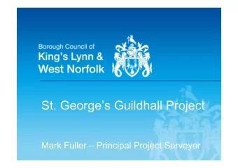 St. Georges Guildhall Project  Mark Fuller  Principal Project Surveyor  St Georges