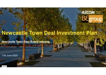 Newcastle Town Deal Investment Plan  Newcastle Town Deal Board meeting  11th June 2020  AECOM