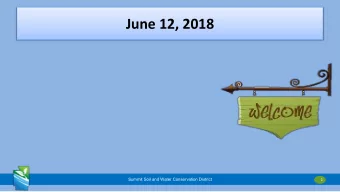 June 12, 2018  Summit Soil and Water Conservation District  1  Agenda  Review  Construction