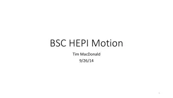 BSC HEPI Motion  Tim MacDonald  9/26/14  1  The Issue  Ground Motion  First Isolation Stage  Optics