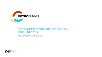 CBD COMMUNITY REFERENCE GROUP   FEBRUARY 2019  CROSS YARRA PARTNERSHIP  We acknowledge the land