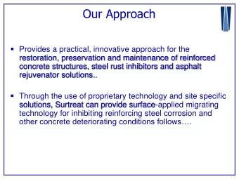 Our Approach  P rovides a practical, innovative approach for the restoration, preservation and