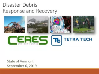 Disaster Debris  Response and Recovery  State of Vermont  September 6, 2019  Agenda  Introduction