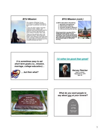 BYU Mission  BYU Mission (cont.)   The mission of Brigham Young  A BYU education should be: