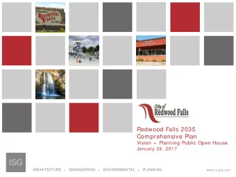 Redwood Falls 2035  Comprehensive Plan  Vision +  Planning Public Open House  January 26, 2017