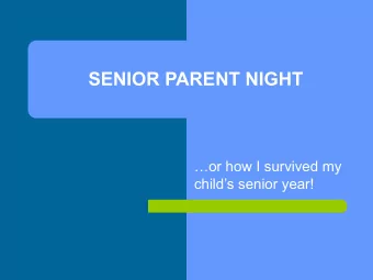 SENIOR PARENT NIGHT  or how I survived my  childs senior year!  COLLEGE ADMISSIONS  SAFETY