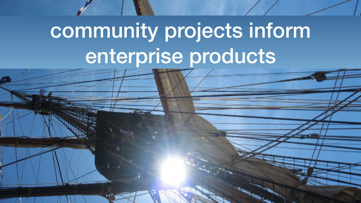 community projects inform enterprise products microsoft 3