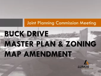 BUCK DRIVE  MASTER PLAN &amp; ZONING  MAP AMENDMENT  Project Request  Request to amend the
